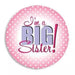 Birth Announcement Button - Big Sister - Giftscircle
