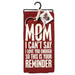 Dish Towel and Cookie Cutter Set - Mom I Can't Say I Love You Enough - Giftscircle