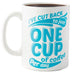 Gigantic Ceramic Coffee Mug - I've Cut Back to Just One Cup of Coffee Per Day - Giftscircle