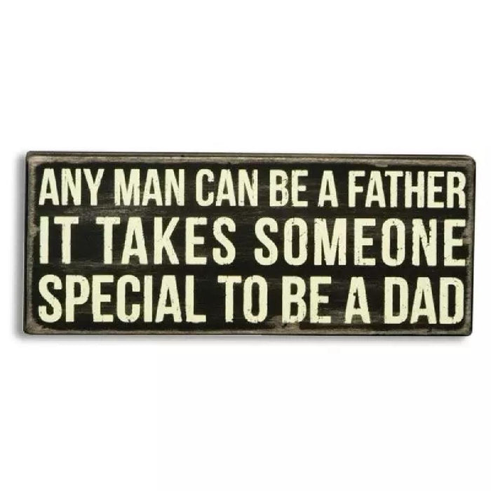 Primitives by Kathy Wooden Box Sign - Any Man Can Be a Father - Giftscircle