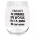 Wine Glass - I'm Not Slurring My Words - I'm Talking in Cursive - Giftscircle