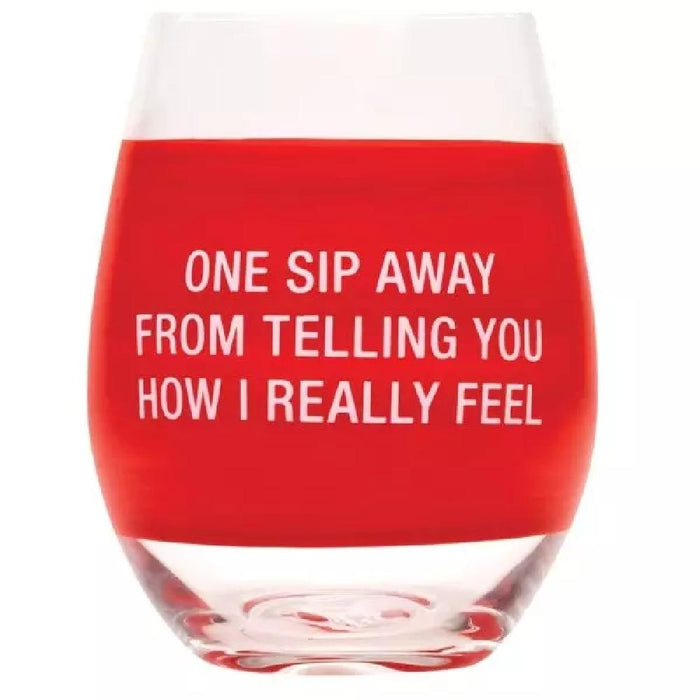 Wine Glass - One Sip Away from Telling You How I Really Feel - Giftscircle