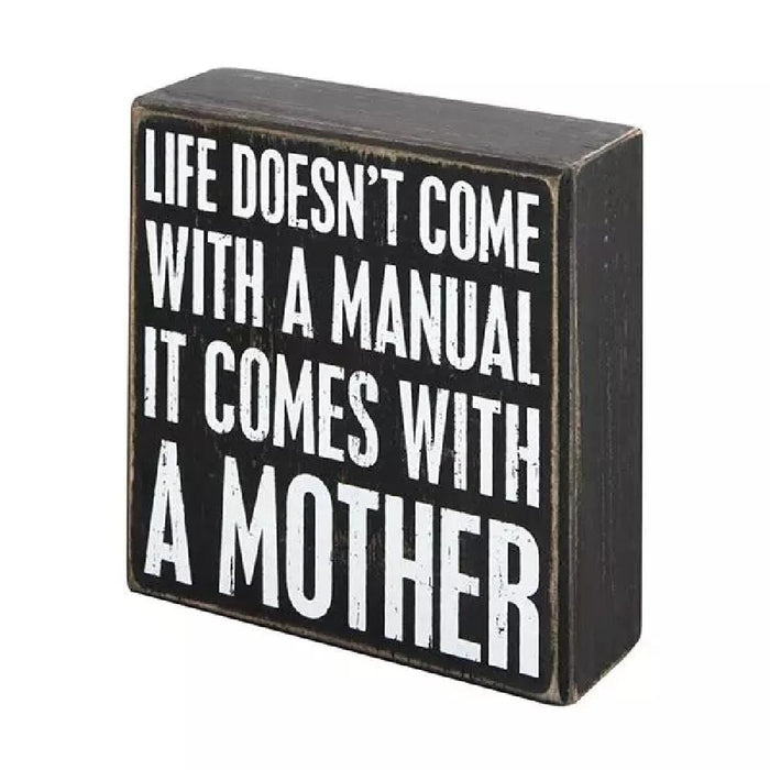Wood Box Sign - Life Doesn't Come with a Manual - It Comes with a Mother - Giftscircle